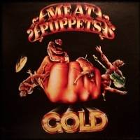 Meat Puppets : Gold